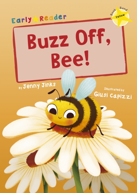Buzz Off, Bee! : (Yellow Early Reader), Paperback / softback Book