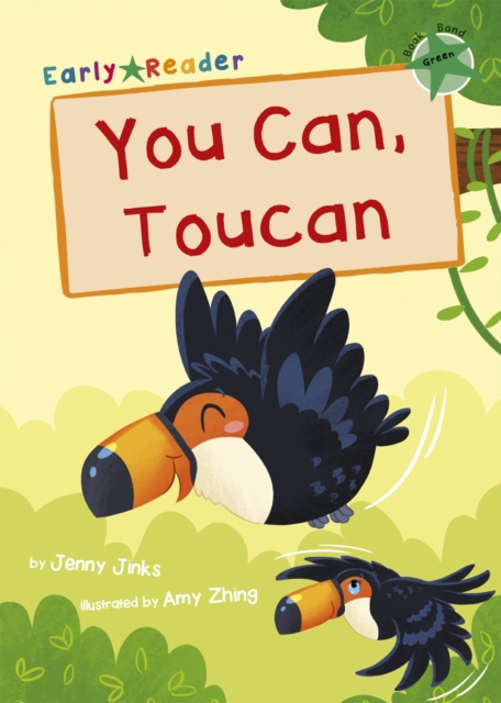 You Can, Toucan : (Green Early Reader), Paperback / softback Book