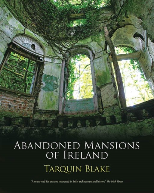 Abandoned Mansions of Ireland, Hardback Book