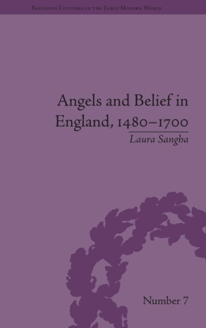 Angels and Belief in England, 1480–1700, Hardback Book
