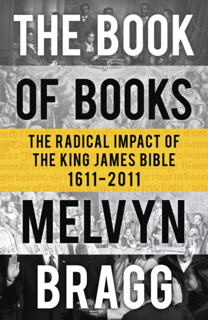 The Book of Books : The Radical Impact of the King James Bible, EPUB eBook