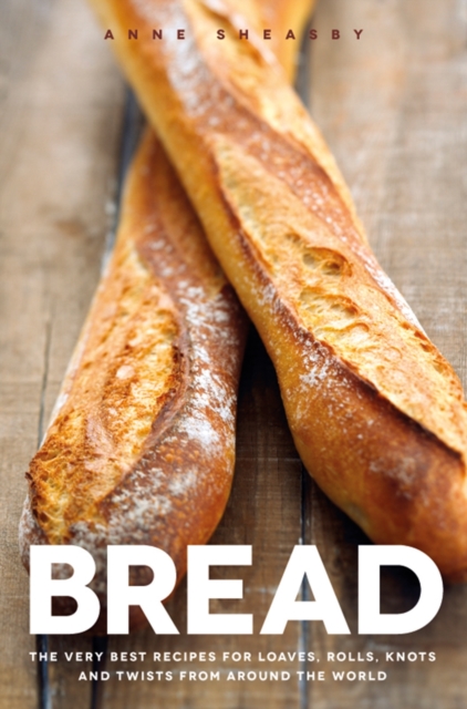 Bread : Over 60 breads, rolls and cakes plus delicious recipes using them, Hardback Book