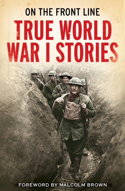 On the Front Line : True World War I Stories, Paperback / softback Book