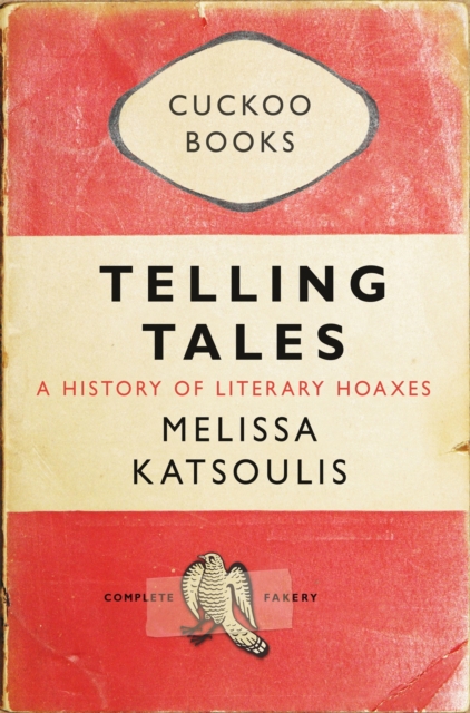 Telling Tales : A History of Literary Hoaxes, Paperback / softback Book