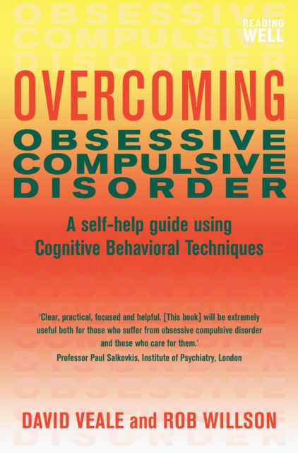 Overcoming Obsessive Compulsive Disorder : A self-help guide using cognitive behavioural techniques, EPUB eBook