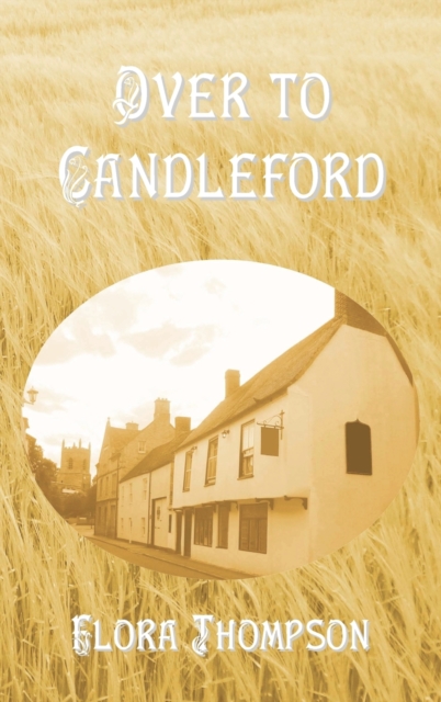 Over to Candleford, Hardback Book