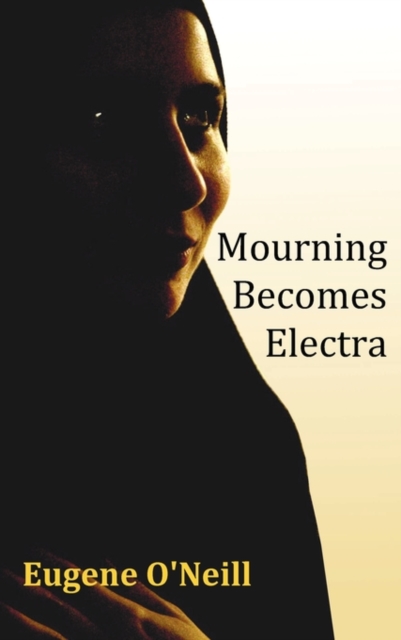 Mourning Becomes Electra, Hardback Book