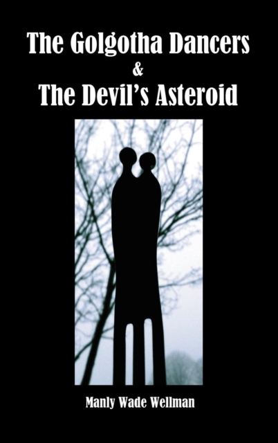 The Golgotha Dancers & The Devil's Asteroid, Hardback Book