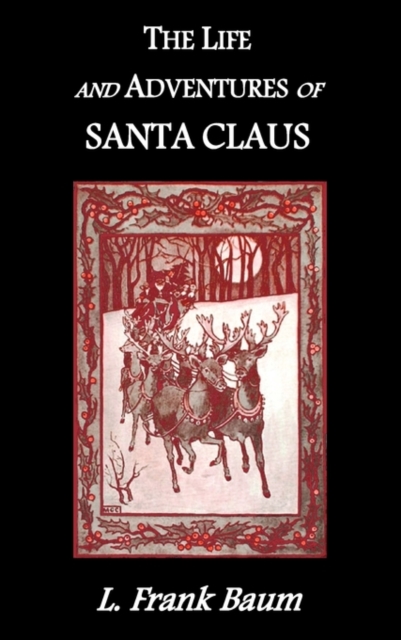 The Life and Adventures of Santa Claus, Hardback Book