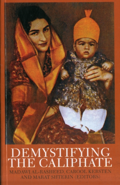 Demystifying the Caliphate : Historical Memory and Contemporary Contexts, Paperback / softback Book