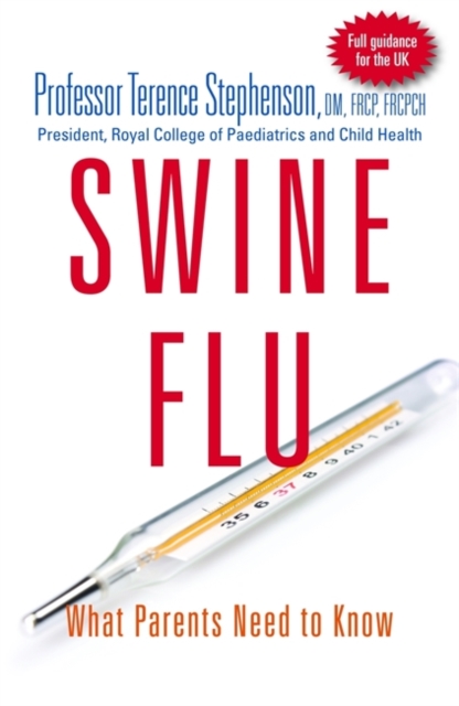 Swine Flu - What Parents Need to Know : UK Edition, Paperback Book