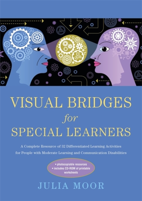 Visual Bridges for Special Learners : A Complete Resource of 32 Differentiated Learning Activities for People with Moderate Learning and Communication Disabilities, Paperback / softback Book