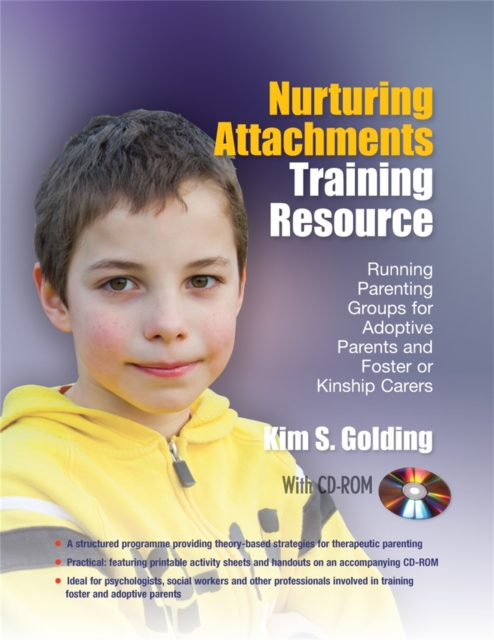 Nurturing Attachments Training Resource : Running Parenting Groups for Adoptive Parents and Foster or Kinship Carers - With Downloadable Materials, Paperback Book