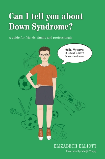 Can I tell you about Down Syndrome? : A Guide for Friends, Family and Professionals, Paperback / softback Book
