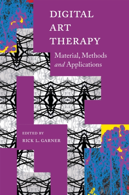 Digital Art Therapy : Material, Methods, and Applications, Paperback / softback Book