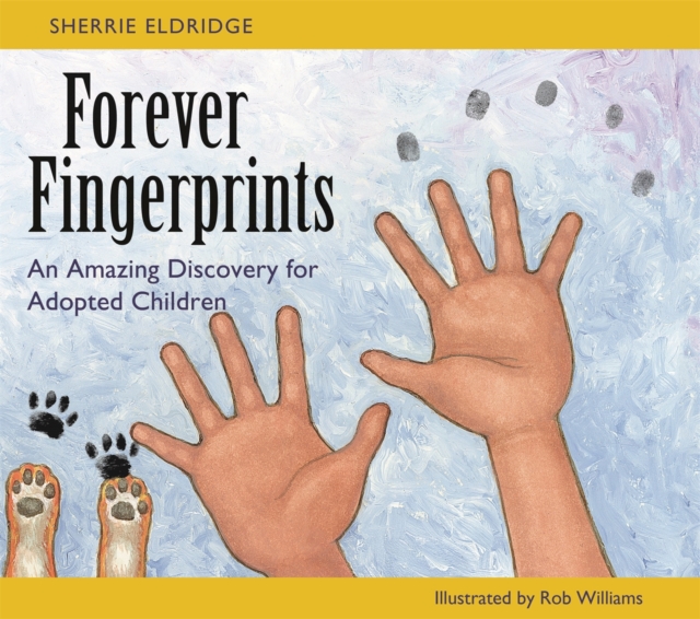 Forever Fingerprints : An Amazing Discovery for Adopted Children, Hardback Book