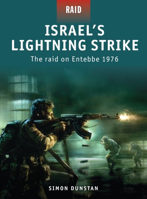 Israel s Lightning Strike : The raid on Entebbe 1976, PDF eBook
