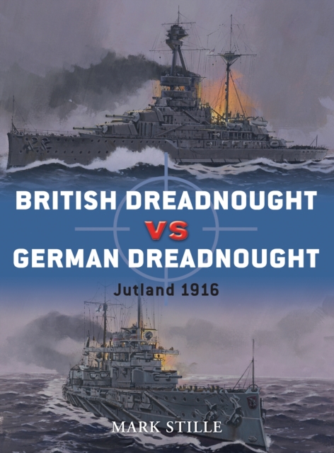 British Dreadnought vs German Dreadnought : Jutland 1916, Paperback / softback Book