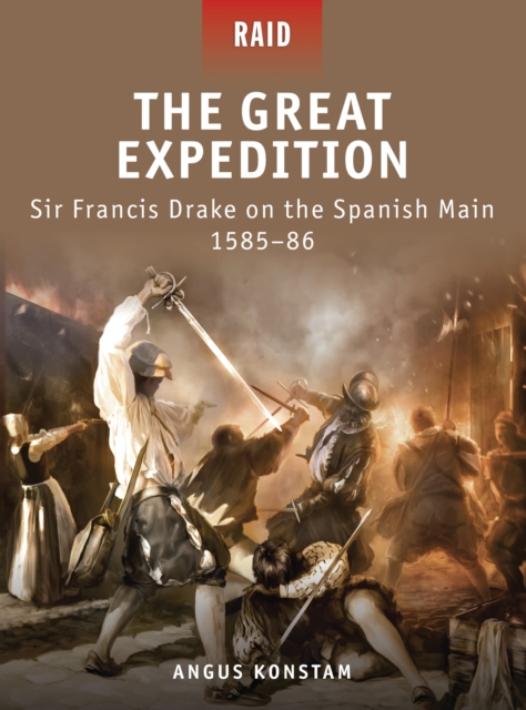 The Great Expedition : Sir Francis Drake on the Spanish Main 1585-86, Paperback / softback Book