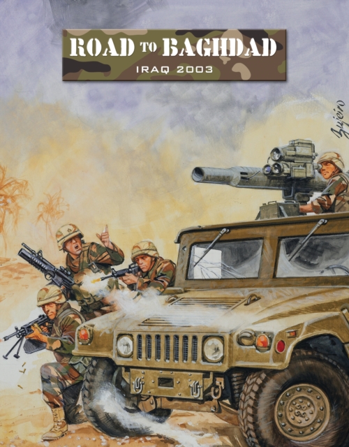 Road to Baghdad : Iraq 2003, Paperback / softback Book