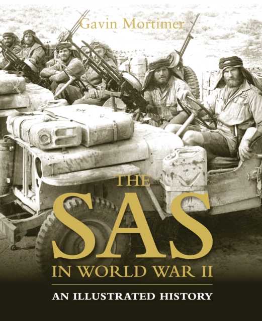 The SAS in World War II : An Illustrated History, Hardback Book