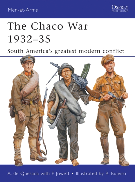 The Chaco War 1932–35 : South America’s Greatest Modern Conflict, EPUB eBook