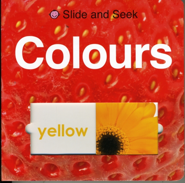 Slide & Seek Colours : Slide & Seek, Board book Book
