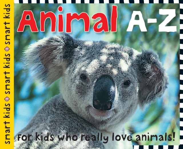 A-Z Animal : Smart Kids, Hardback Book