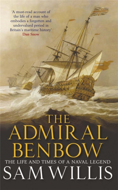 The Admiral Benbow : The Life and Times of a Naval Legend, Paperback / softback Book