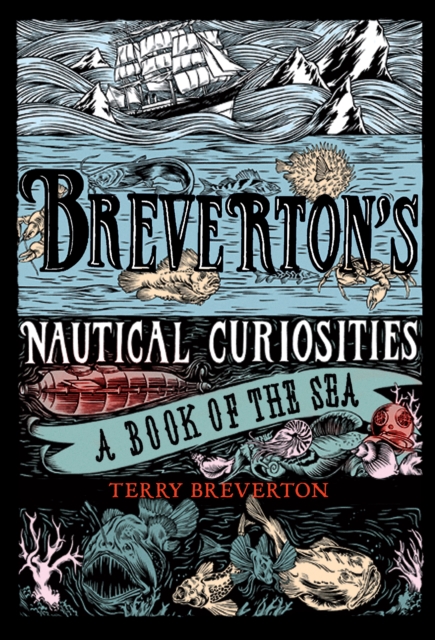 Breverton's Nautical Curiosities : A Book of the Sea, EPUB eBook