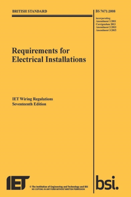 Requirements for Electrical Installations, IET Wiring Regulations, Seventeenth Edition, BS 7671:2008+A3:2015, Paperback Book