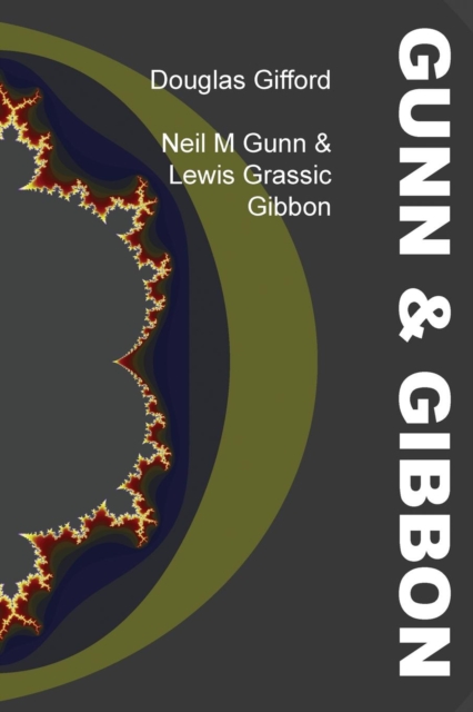 Neil M Gunn & Lewis Grassic Gibbon, Paperback / softback Book