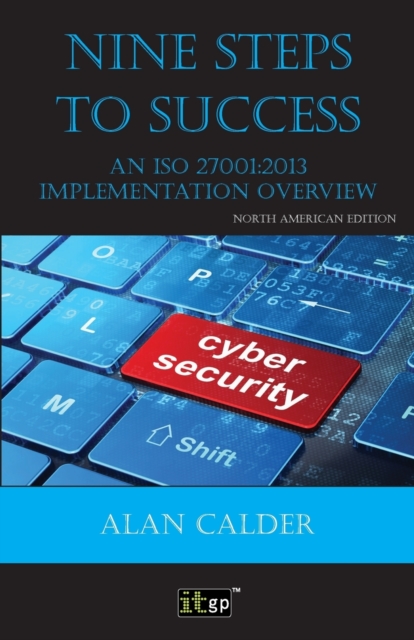 Nine Steps to Success: An ISO 27001 Implementation Overview, Paperback / softback Book
