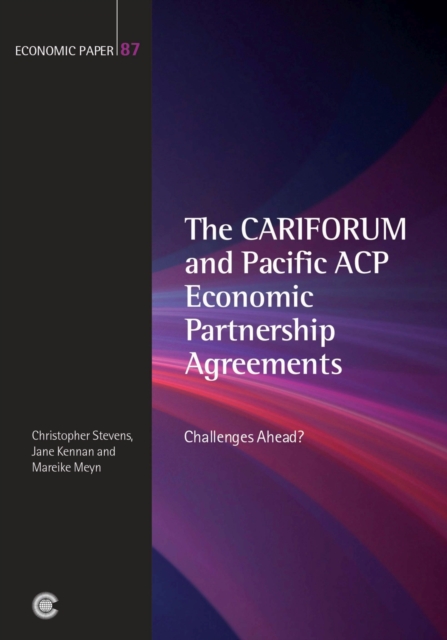 The CARIFORUM and Pacific ACP Economic Partnership Agreements : Challenges Ahead?, Paperback / softback Book