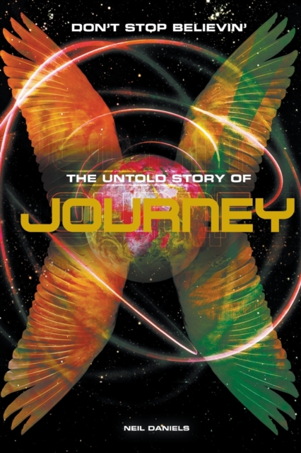Don't Stop Believin': The Story of Journey, Paperback / softback Book