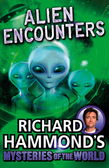 Richard Hammond's Mysteries of the World: Alien Encounters, Paperback / softback Book