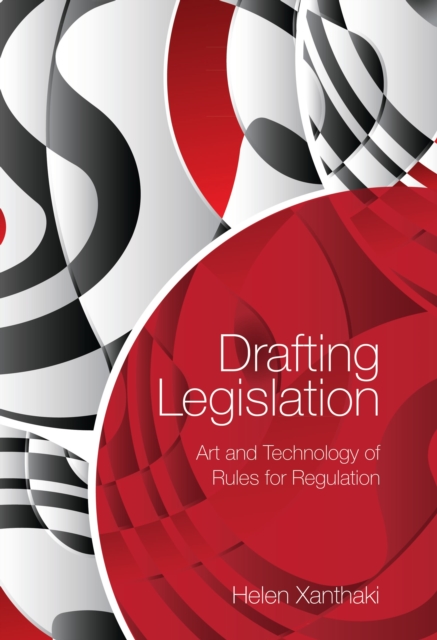 Drafting Legislation : Art and Technology of Rules for Regulation, Hardback Book