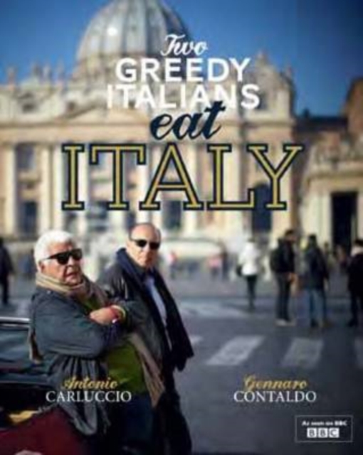 Two Greedy Italians Eat Italy, Hardback Book