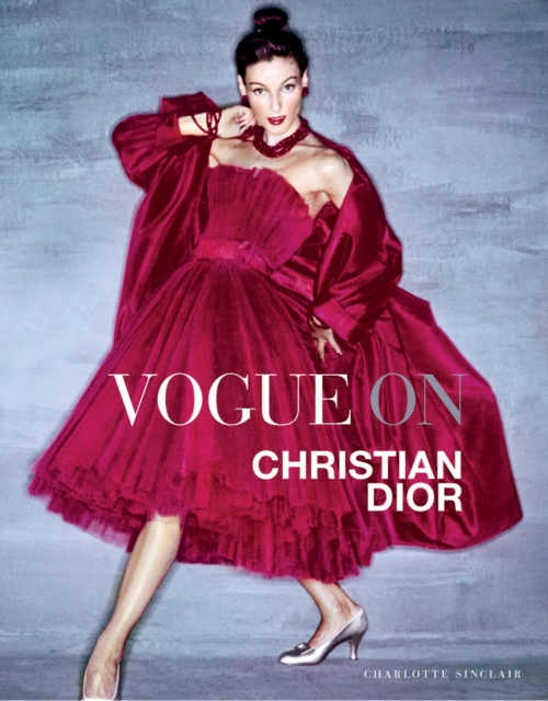 Vogue on: Christian Dior, Hardback Book