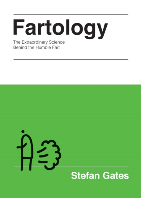 Fartology : The Extraordinary Science behind the Humble Fart, Hardback Book