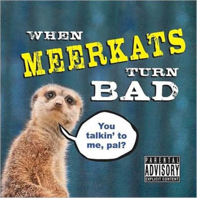 When Meerkats Turn Bad, Hardback Book