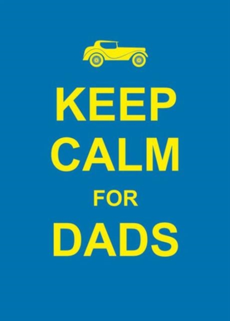 Keep Calm for Dads, Hardback Book