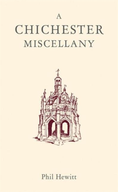 A Chichester Miscellany, Hardback Book