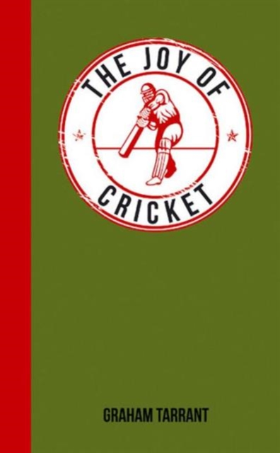 The Joy of Cricket : For Those Who Love a Good Innings, Hardback Book