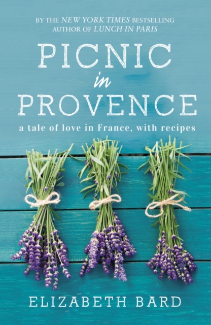 Picnic in Provence : A Tale of Love in France, with Recipes, Paperback / softback Book