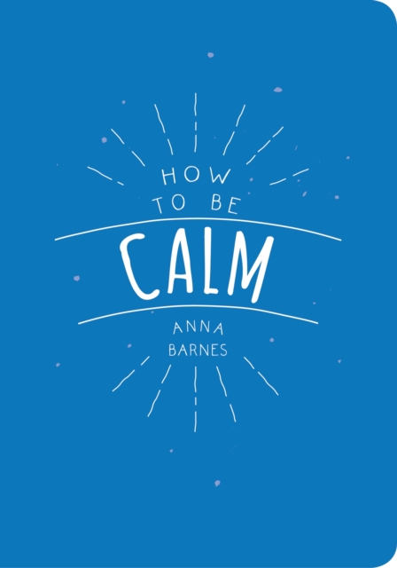 How to be Calm, Paperback / softback Book