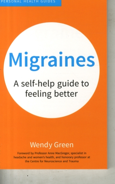 Migraines : A Self-Help Guide to Feeling Better, Paperback / softback Book
