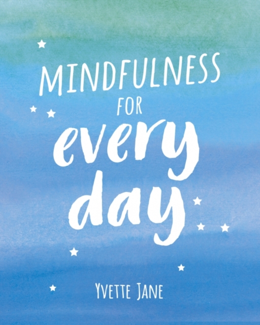 Mindfulness for Every Day, Hardback Book