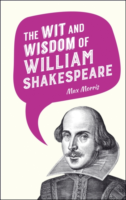 The Wit and Wisdom of William Shakespeare, Hardback Book