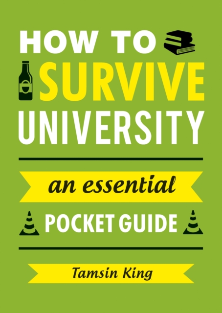 How to Survive University : An Essential Pocket Guide, Paperback / softback Book